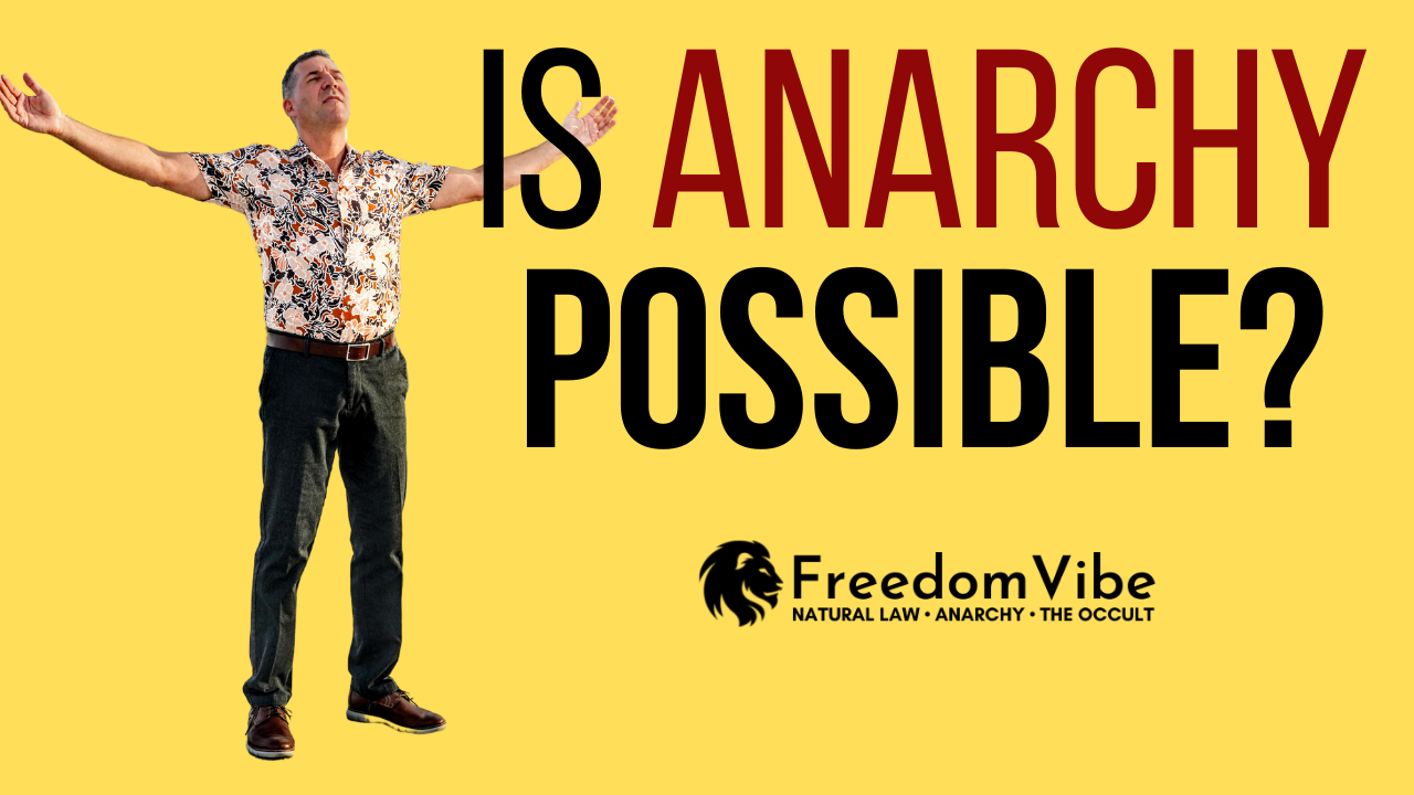 Is true anarchy possible? FreedomVibe.art
