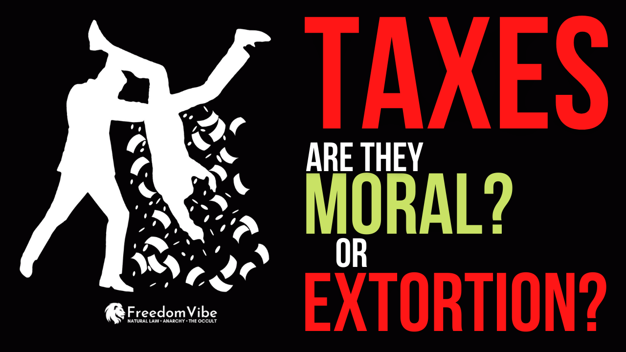 Taxes- Are They Morally Legitimate? - FreedomVibe.art