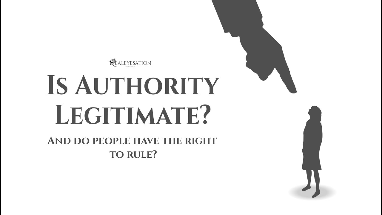 Is Authority Legitimate - A Video By Realeyesation