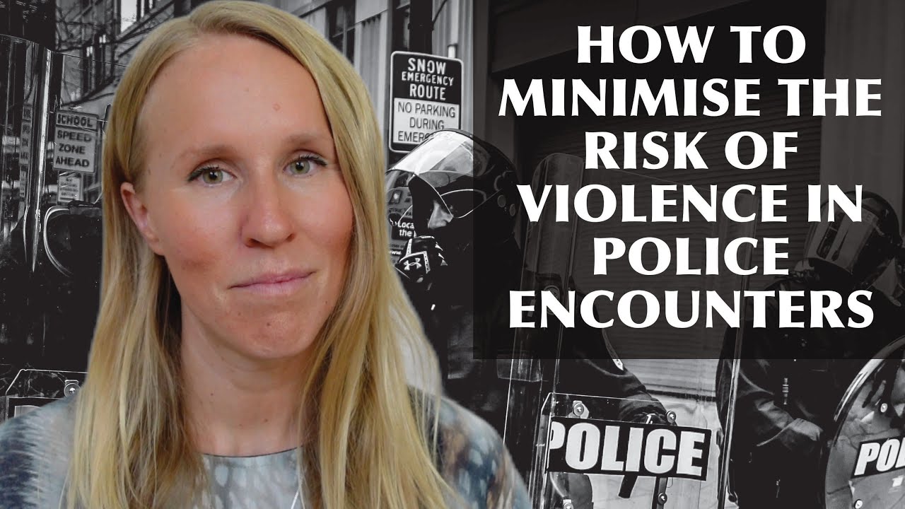 How To Minimise The Risk Of Violence In Police Encounters