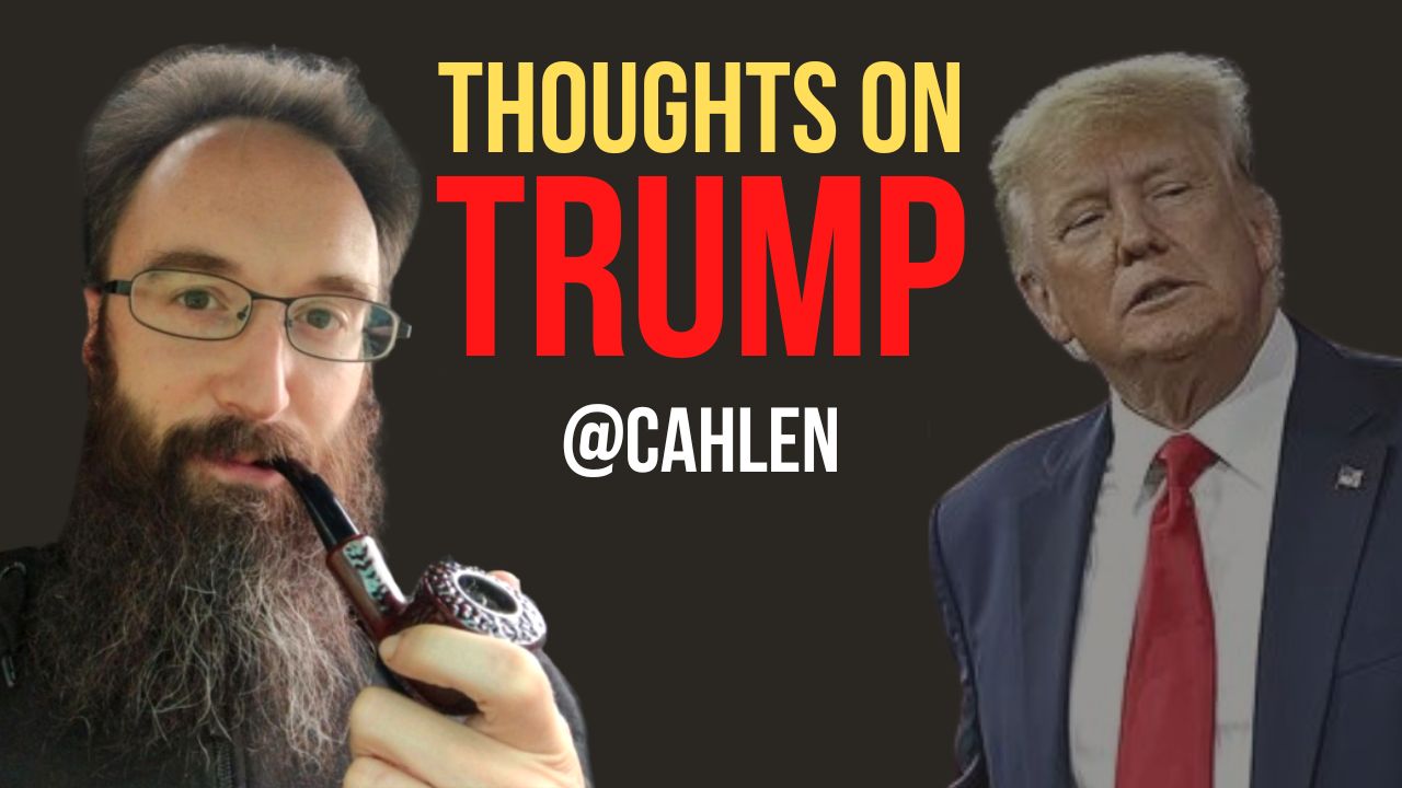 Thoughts on Trump = Cahlen - FreedomVibe.art