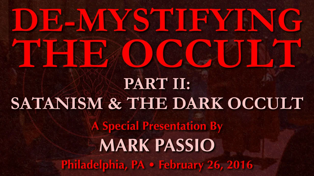 Demystifying the Occult Part 2- Satanism and the Dark Occult - Mark Passio