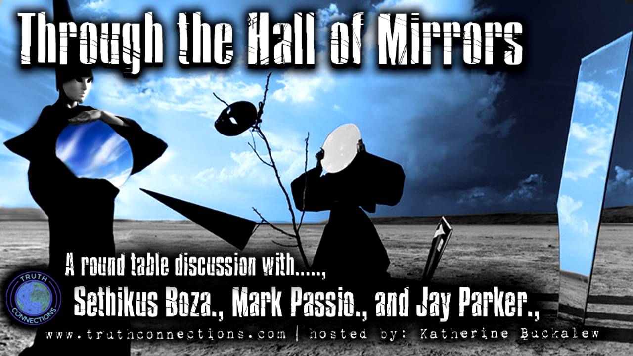 Truth Connections: Sethikus Boza, Mark Passio & Jay Parker | Through The Hall Of Mirrors
