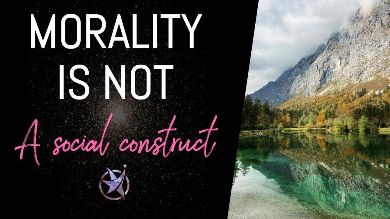 Morality Is Not a Social Construct - Melisa Arnautovic
