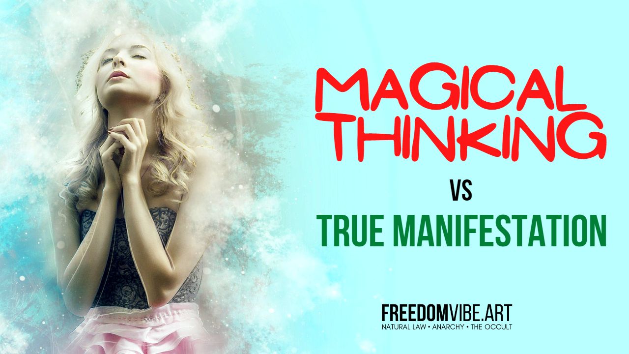 Magical Thinking vs. True Manifestation - David Greenberg - FreedomVibe.art